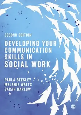 Beesley / Watts / Harlow |  Developing Your Communication Skills in Social Work | eBook | Sack Fachmedien