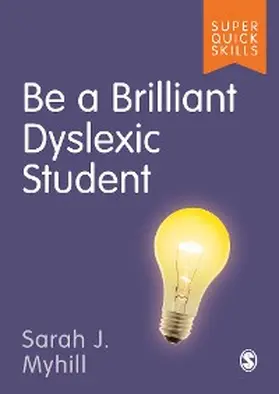 Myhill |  Be a Brilliant Dyslexic Student | eBook | Sack Fachmedien