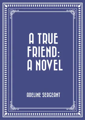 Sergeant |  A True Friend: A Novel | eBook | Sack Fachmedien