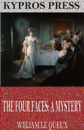 Le Queux |  The Four Faces: A Mystery | eBook | Sack Fachmedien