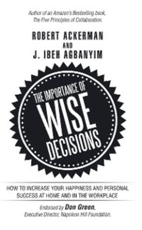 Ackerman / Agbanyim |  The Importance of Wise Decisions | eBook | Sack Fachmedien