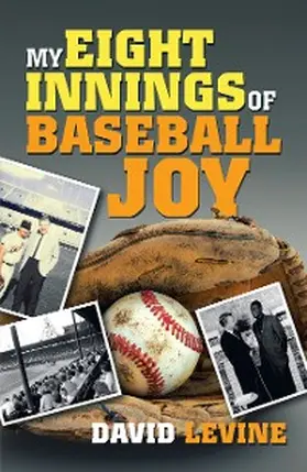 Levine |  My Eight Innings of Baseball Joy | eBook | Sack Fachmedien
