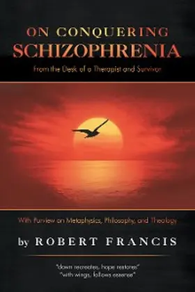 Francis |  On Conquering Schizophrenia | eBook | Sack Fachmedien