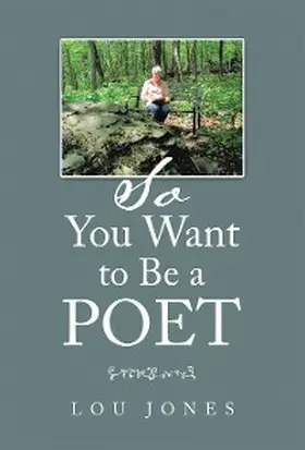 Jones |  So You Want to Be a Poet | eBook | Sack Fachmedien