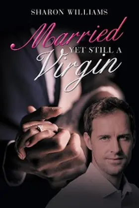 Williams |  Married yet Still a Virgin | eBook | Sack Fachmedien