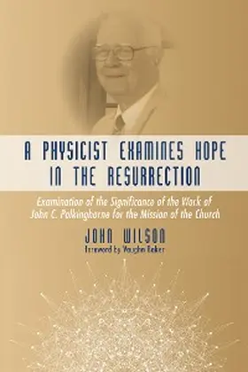 Wilson |  A Physicist Examines Hope in the Resurrection | eBook | Sack Fachmedien