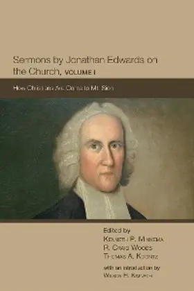 Minkema / Woods / Koontz |  Sermons by Jonathan Edwards on the Church, Volume 1 | eBook | Sack Fachmedien