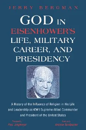 Bergman |  God in Eisenhower's Life, Military Career, and Presidency | eBook | Sack Fachmedien