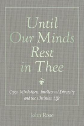 Rose |  Until Our Minds Rest in Thee | eBook | Sack Fachmedien