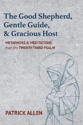 Allen |  The Good Shepherd, Gentle Guide, and Gracious Host | eBook | Sack Fachmedien