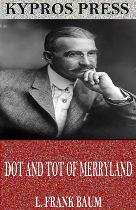 Frank Baum |  Dot and Tot of Merryland | eBook | Sack Fachmedien