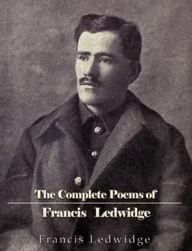 Ledwidge |  The Complete Poems of Francis Ledwidge | eBook | Sack Fachmedien