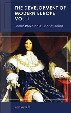 Robinson / Beard |  The Development of Modern Europe Volume I | eBook | Sack Fachmedien