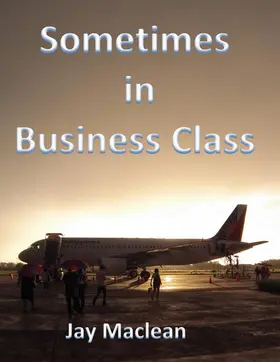 Maclean |  Sometimes in Business Class | eBook | Sack Fachmedien