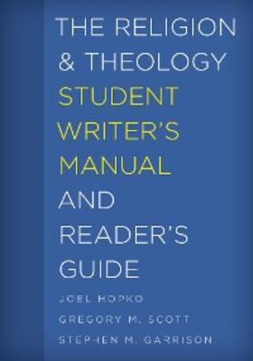 Hopko / Scott / Garrison |  The Religion and Theology Student Writer's Manual and Reader's Guide | eBook | Sack Fachmedien