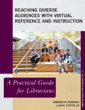 Powers / Costello |  Reaching Diverse Audiences with Virtual Reference and Instruction | eBook | Sack Fachmedien