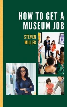 Miller |  How to Get a Museum Job | eBook | Sack Fachmedien