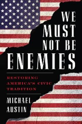 Austin |  We Must Not Be Enemies | eBook | Sack Fachmedien