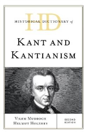 Mudroch / Holzhey |  Historical Dictionary of Kant and Kantianism | eBook | Sack Fachmedien