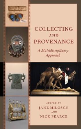 Milosch / Pearce |  Collecting and Provenance | eBook | Sack Fachmedien