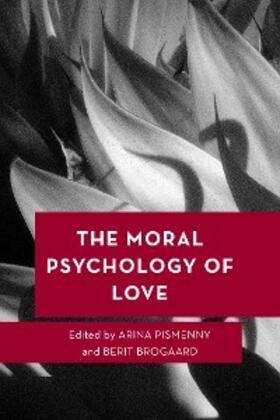 Pismenny / Brogaard |  The Moral Psychology of Love | eBook | Sack Fachmedien