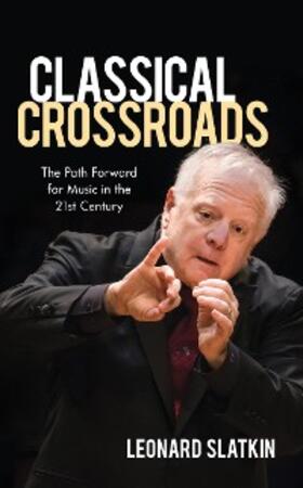 Slatkin |  Classical Crossroads | eBook | Sack Fachmedien