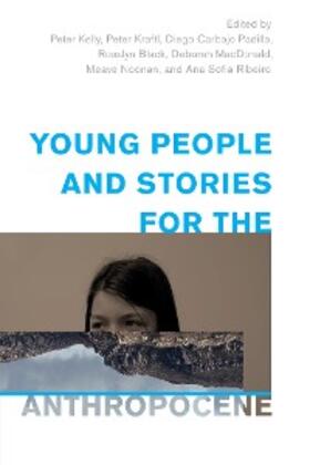 Kelly / Kraftl / Padilla |  Young People and Stories for the Anthropocene | eBook | Sack Fachmedien