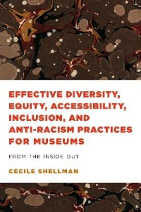 Shellman |  Effective Diversity, Equity, Accessibility, Inclusion, and Anti-Racism Practices for Museums | eBook | Sack Fachmedien