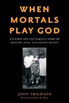 Erickson |  When Mortals Play God | eBook | Sack Fachmedien