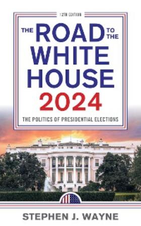 Wayne |  The Road to the White House 2024 | eBook | Sack Fachmedien