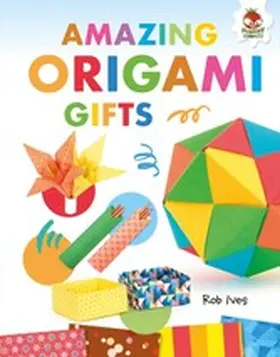 Ives |  Amazing Origami Gifts | eBook | Sack Fachmedien