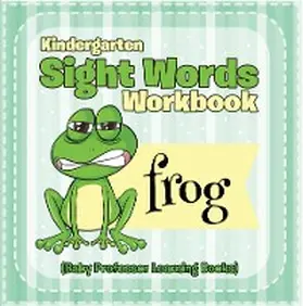 Baby |  Kindergarten Sight Words Workbook (Baby Professor Learning Books) | eBook | Sack Fachmedien