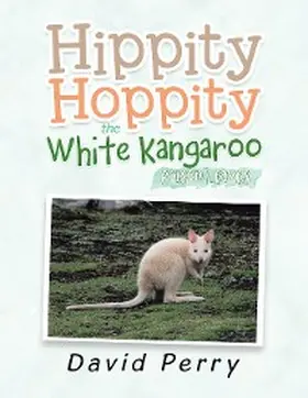 Perry |  Hippity Hoppity the White Kangaroo | eBook | Sack Fachmedien