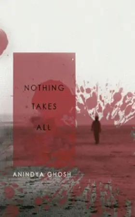 Ghosh |  Nothing Takes All | eBook | Sack Fachmedien