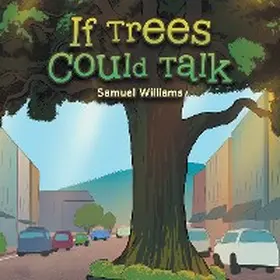 Williams |  If Trees Could Talk | eBook | Sack Fachmedien