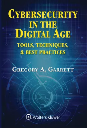 Garrett |  Cybersecurity in the Digital Age: Tools, Techniques, & Best Practices | Buch |  Sack Fachmedien
