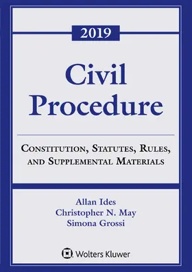 Ides / May / Ossi |  Civil Procedure: Constitution, Statutes, Rules, and Supplemental Materials, 2019 | Buch |  Sack Fachmedien
