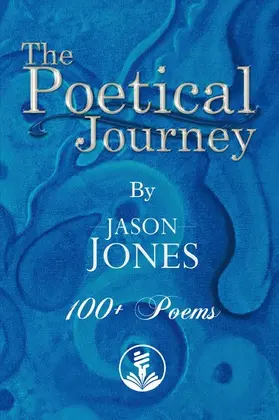 Jones |  The Poetical Journey 100+ Poems By Jason Jones | eBook | Sack Fachmedien