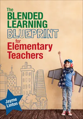 Linton |  The Blended Learning Blueprint for Elementary Teachers | Buch |  Sack Fachmedien