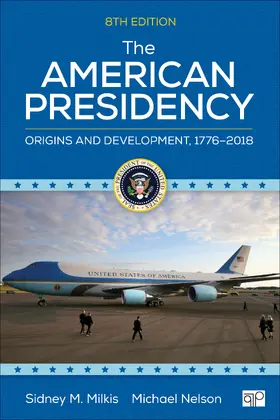 Milkis / Nelson |  The American Presidency | Buch |  Sack Fachmedien