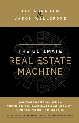 Abraham / Williford |  The Ultimate Real Estate Machine | eBook | Sack Fachmedien