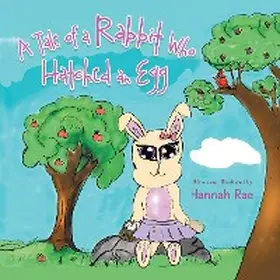Rae |  A Tale of a Rabbit Who Hatched an Egg | eBook | Sack Fachmedien
