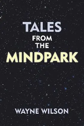 Wilson |  Tales from the Mindpark | eBook | Sack Fachmedien