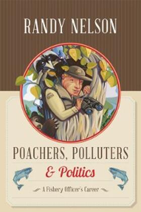 Nelson |  Poachers, Polluters and Politics | eBook | Sack Fachmedien
