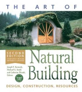 Kennedy / Smith / Wanek |  The Art of Natural Building-Second Edition-Completely Revised, Expanded and Updated | eBook | Sack Fachmedien