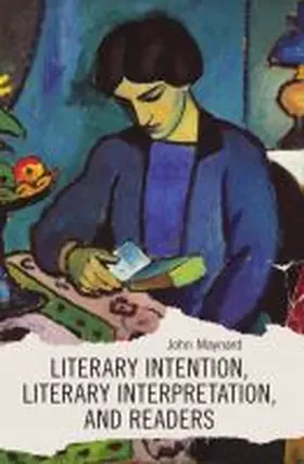 Maynard |  Literary Intention, Literary Interpretations, and Readers | Buch |  Sack Fachmedien