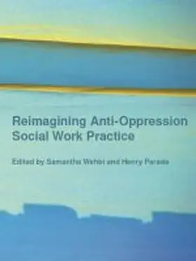 Wehbi / Parada |  Reimagining Anti-Oppression Social Work Practice | Buch |  Sack Fachmedien