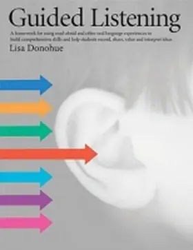 Donohue |  Guided Listening: A Framework for Using Read-Aloud and Other Oral Language Experiences to Build Comprehension Skills and Help Students R | Buch |  Sack Fachmedien