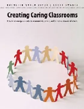 Gould Lundy / Swartz |  Creating Caring Classrooms: How to Encourage Students to Communicate, Create, and Be Compassionate of Others | Buch |  Sack Fachmedien