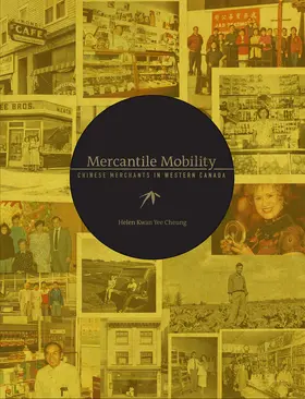 Cheung |  Mercantile Mobility: Chinese Merchants in Western Canada | Buch |  Sack Fachmedien